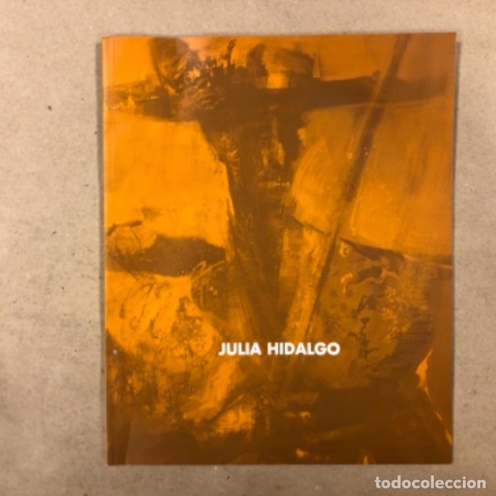 Arte: JULIA HIDALGO. CAT&Aacute;LOGO EXPOSICI&Oacute;N GALER&Iacute;A TORRES (BILBAO), 1996.