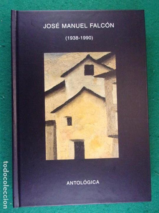 Arte: JOS&Eacute; MANUEL FALC&Oacute;N (1938-1990). Antol&oacute;gica / Museo de Huesca. 2003