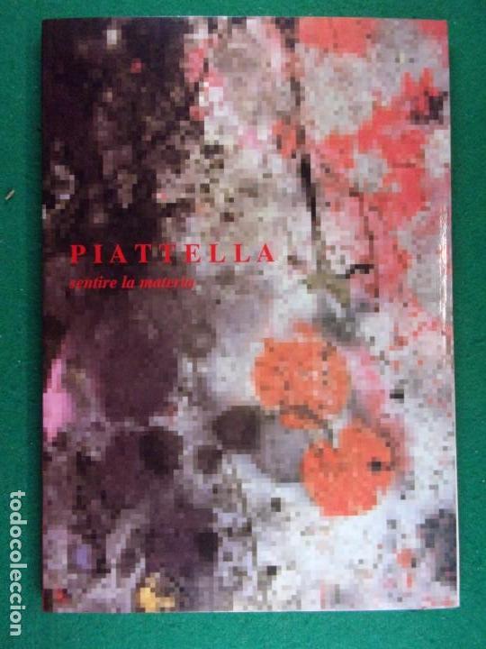 Arte: OSCAR PIATTELLA. Sentire la materia / 1999 / en Italiano