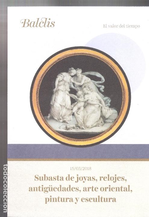 Kunst: Balclis.Subasta de joyas,relojes,antig&uuml;edades,arte oriental,pintura y escultura.Marzo 2018.Tarjeta.