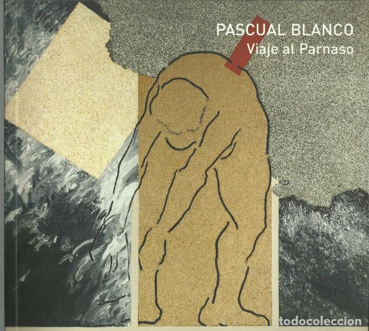 Arte: Pascual Blanco, viaje al Parnaso. Galeria del arte, Zaragoza 2011