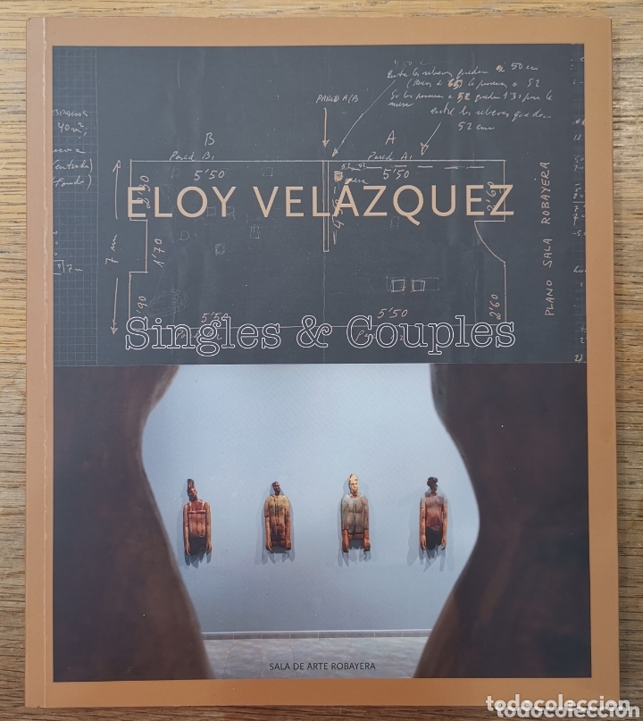 Arte: Libro Eloy Velazquez - Singles & Couples - Sala Arte Robayera - Escultura - Miengo (Cantabria) 2012