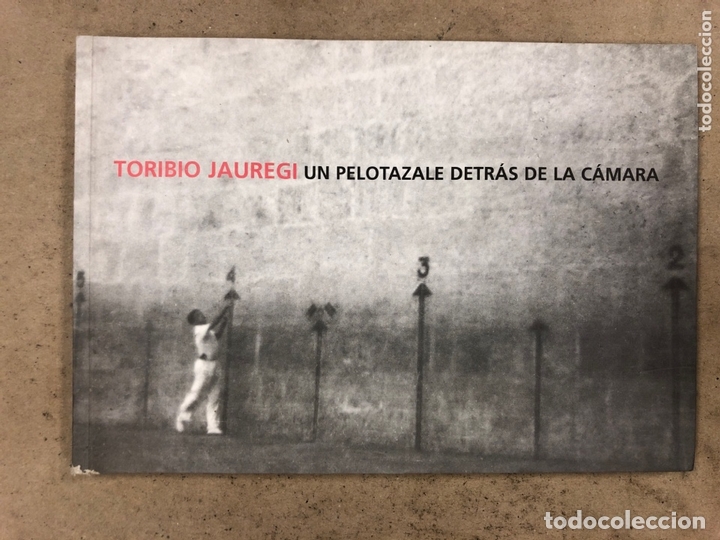 Arte: TORIBIO JAUREGI, UN PELOTAZALE DETR&Aacute;S DE LA LA C&Aacute;MARA. CAT&Aacute;LOGO EXPOSICI&Oacute;N EN BERGARA EN 2005