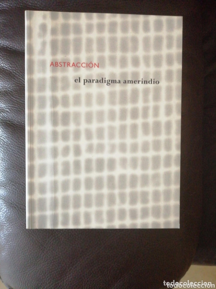 Arte: Abstracci&oacute;n : El paradigma amerindio - Foto 1