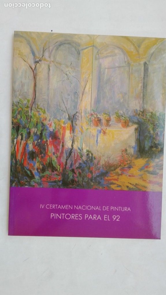 Arte: COLECCIONISMO EXPO ' 92 DE SEVILLA : LIBRO IV CERTAMEN PINTORES PARA EL 92