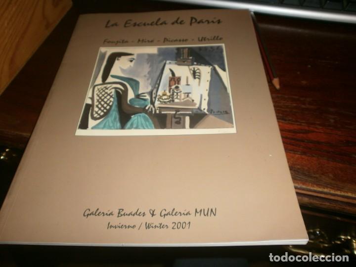 Arte: Foujita - Mir&oacute; - Picasso - Utrillo La Escuela de Par&iacute;s 2001 Galer&iacute;a Baudes Galeria MUN Madrid 41 pg.