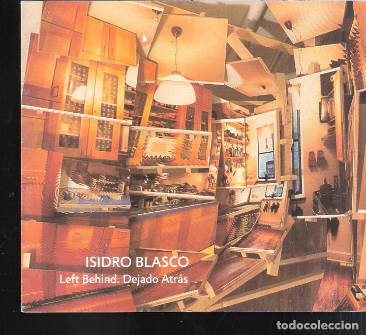 Arte: Isidro Blasco. Left Behind. Dejado atr&aacute;s. Marzo 205. Caja Burgos. Desplegable(  8 caras).14 x 13 cm.