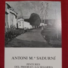 Arte: ANTONI MARIA SADURNÍ PINTURES DEL PRIORAT I LA SEGARRA. SALA VAYREDA 1980. Lote 187218190