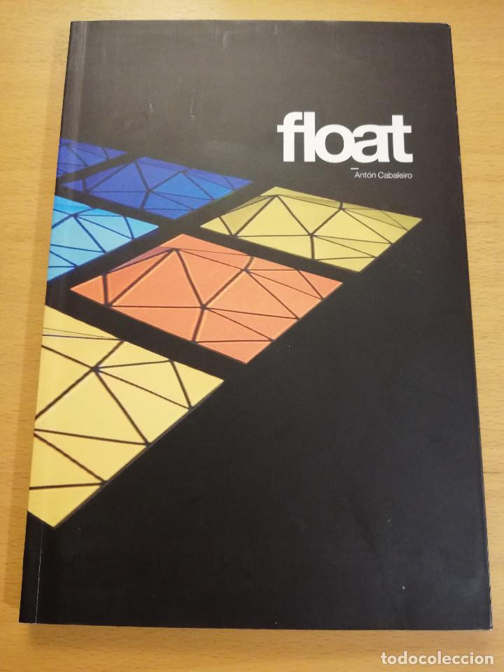 Arte: FLOAT. ANT&Oacute;N CABALEIRO - Foto 1