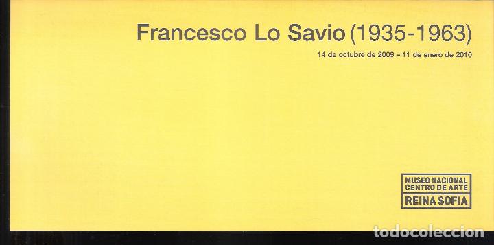 Kunst: Francesco Lo Savio (1935-1963). Octubre 2009. C.A Reina Sof&iacute;a.  Desplegable ( 10 caras). 21x10 cm