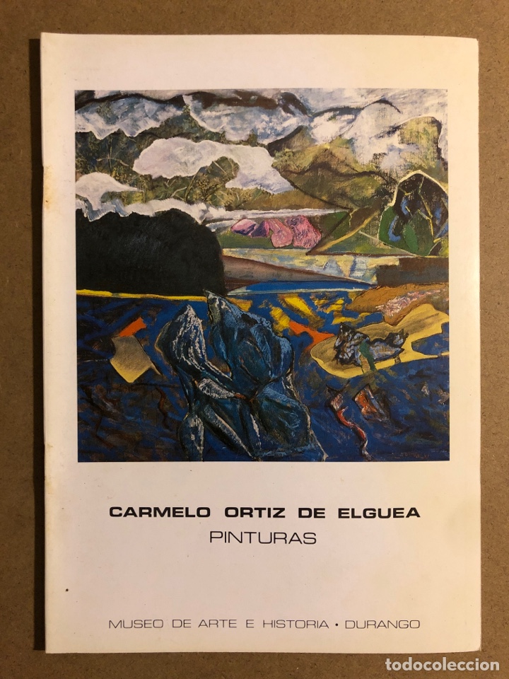Arte: CARMELO ORTIZ DE ELGUEA &ldquo;PINTURAS&rdquo;. CAT&Aacute;LOGO EXPOSICI&Oacute;N MUSEO ARTE E HISTORIA (DURANGO), 1987