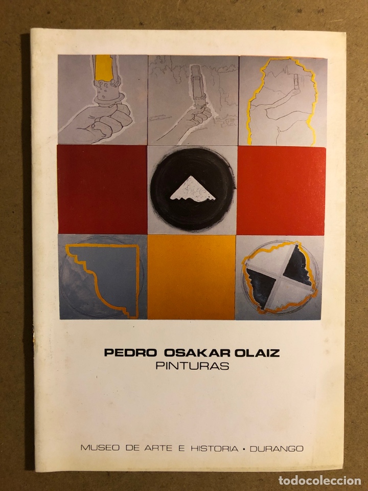 Arte: PEDRO OSAKAR OLAIZ &ldquo;PINTURAS&rdquo;. CAT&Aacute;LOGO EXPOSICI&Oacute;N MUSEO ARTE E HISTORIA (DURANGO), 1990.