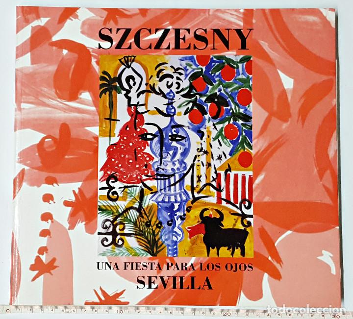 Arte: Cat&aacute;logo UNA FIESTA PARA LOS OJOS, SEVILLA, de Szczesny.