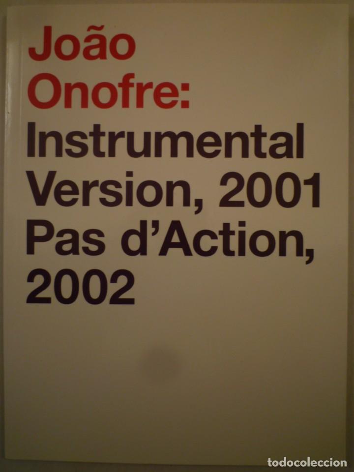 Arte: JO&Atilde;O ONOFRE. INSTRUMENTAL VERSION. 2001. PAS D&rsquo;ACTION. GALERIA TONI T&Agrave;PIES. 2002