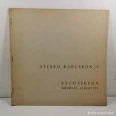 Arte: CATALOGO ARTE - ATENEO BARCELONES - EXPOSICION EBEHARD SCHLOTTER - ALICANTE / N-10.853