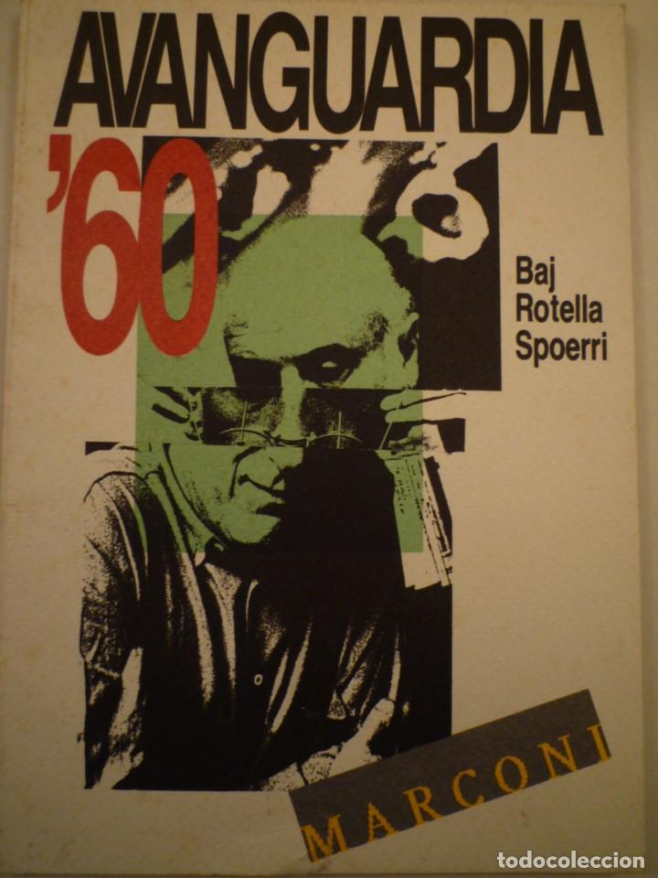 Arte: AVANGUARDIA&rsquo;60. BAJ. ROTELLA. SPOERRI. STUDIO MARCONI. 1989