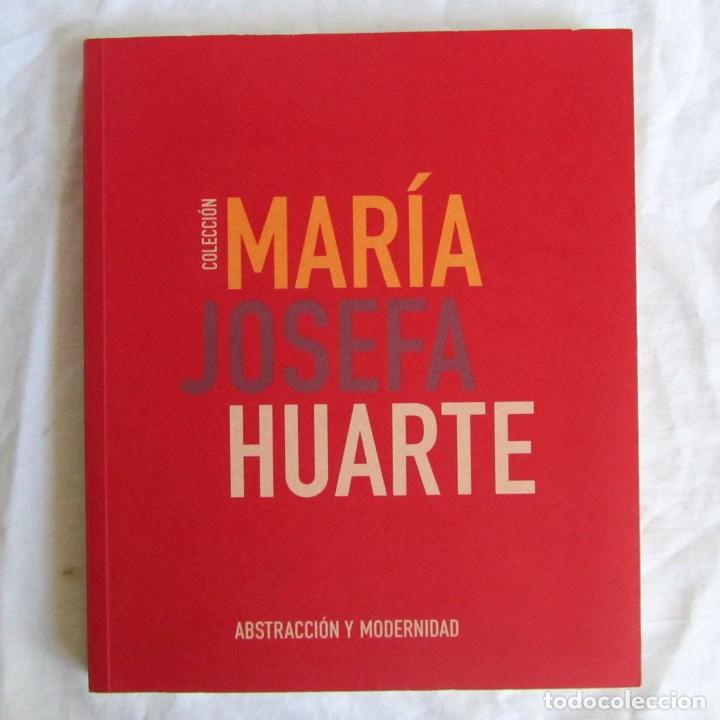 Arte: Colecci&oacute;n Mar&iacute;a Josefa Huarte, Abstracci&oacute;n y Modernidad, 2014, como nuevo