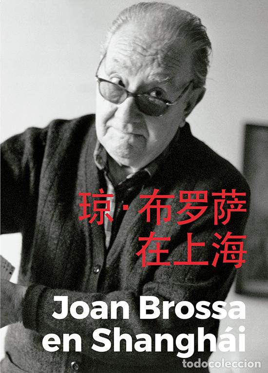 Arte: JOAN BROSSA EN SHANGH&Aacute;I - Foto 1
