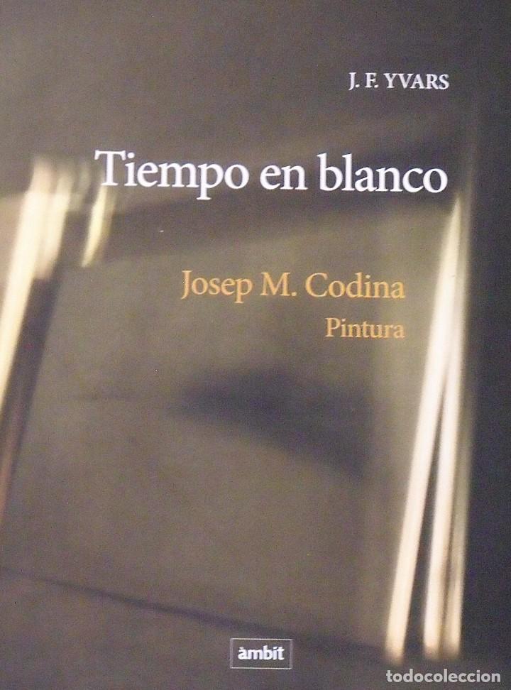 Arte: Tiempo en blanco. Josep M. Codina. PIntura. J.F. Yvars. Dedicado Josep M. Codina. &Agrave;mbit. 2010.