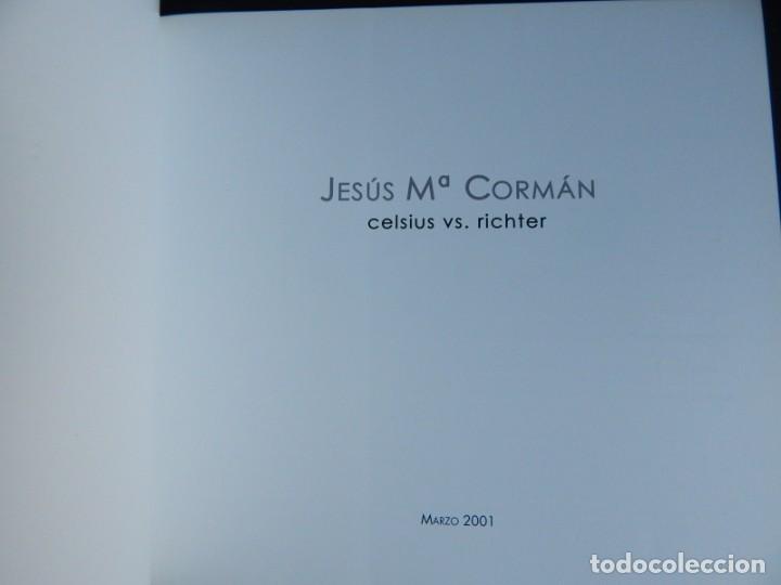 Arte: Celsius vs. Richter - Jes&uacute;s M&ordf; Corm&aacute;n, 2001 - Foto 5