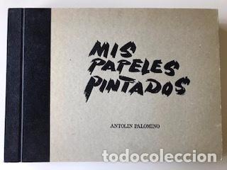Arte: MIS PAPELES PINTADOS, ANTOL&Iacute;N PALOMINO