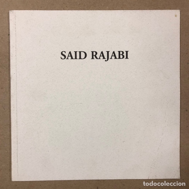 Arte: SAID RAJABI. CAT&Aacute;LOGO EXPOSICI&Oacute;N GALER&Iacute;A DE ARTE PAZ FELIZ (MADRID) EN 2001.