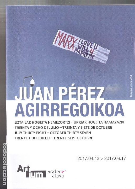 Arte: Juan P&eacute;rez Aguierregoikoa. 2017. Artium. Vitoria.21x15 cm. S/P (16 p&aacute;ginas)