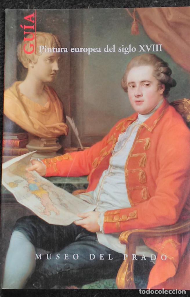 Arte: Gu&iacute;a de la pintura europea del siglo XVIII. Museo del Prado