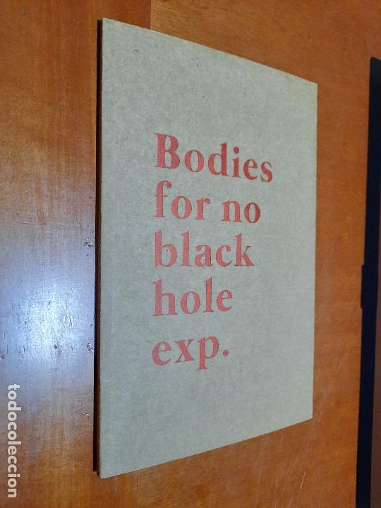 Arte: BODIES FOR NO BLACK HOLE EXP. CAT&Aacute;LOGO DE LA EXPOSICI&Oacute;N EN GRANADA.