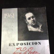 Arte: EXPOSICION FRANCISCO DE GOYA. 1961. CATALOGO. AYUNTAMIENTO DE MADRID. IV CENTENARIO CAPITALIDAD. Lote 227653205