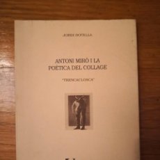 Arte: ANTONI MIRO I LA POÈTICA DEL COLLAGE.TRENCACLOSCA. MIRÓ, ANTONI (1944-) COLECCION LIBROS