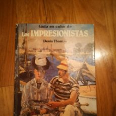 Arte: GUIA EN COLOR DE LOS IMPRESIONISTAS POR DENIS THOMAS - EDICIONES POLIGRAFA 1981 LIBRO CATALOGO EXPO