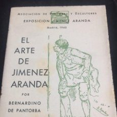 Arte: EL ARTE DE JIMÉNEZ ARANDA. CATÁLOGO DE LA EXPOSICIÓN. MADRID, 1943. POR BERNARDO DE PANTORBA. Lote 239850205