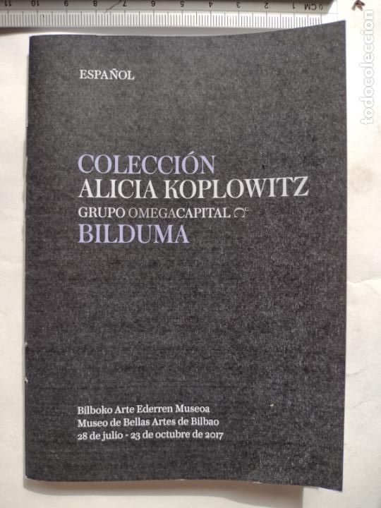 Arte: CATALOGO EN ESPA&Ntilde;OL- EXPO COLECCI&Oacute;N ALICIA KOPLOWITZ - BILDUMA - MUSEO BB.AA BILBAO 2017