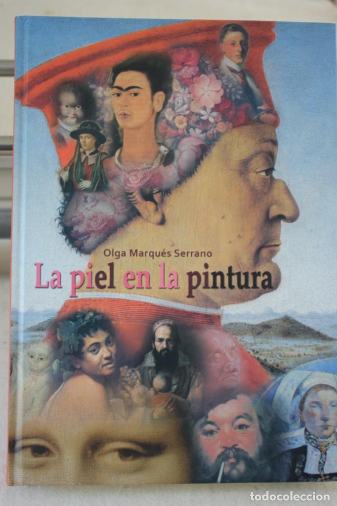 Arte: LA PIEL EN LA PINTURA.Olga Marqu&eacute;s Serrano.Espectacular libro de 22x30,5. 230 p&aacute;g. Perfecto estado.