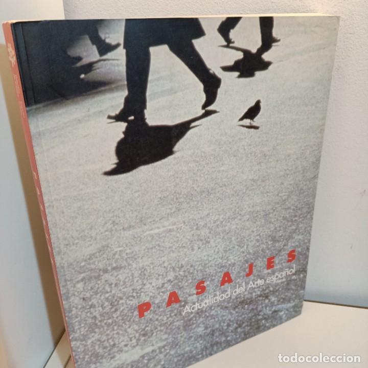 Art: CATALOGO PASAJES, ACTUALIDAD DEL ARTE ESPA&Ntilde;OL, CATALOGO DE ARTE / ART CATALOG, ELECTA, 1992