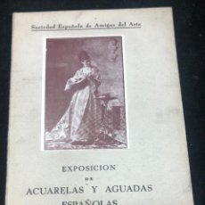 Arte: CATALOGO GUIA EXPOSICION DE ACUARELAS Y AGUADAS ESPAÑOLAS MADRID 1946 SOCIEDAD ESPAÑOLA AMIGOS ARTE