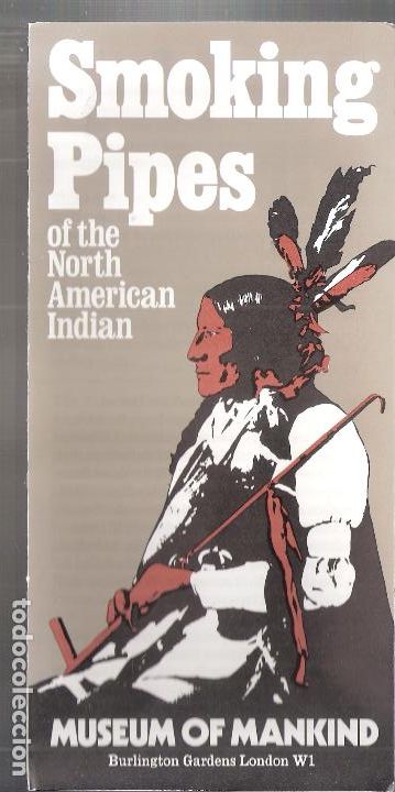 Arte: Smoking Pipes of the North American Indian.September 1978.Museum of Mankind.London. D&iacute;ptico.23x10 cm