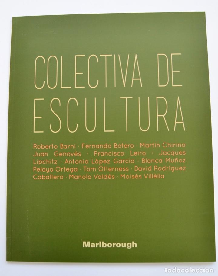 Art: Cat&aacute;logo Exposici&oacute;n. Colectiva de Escultura. A. L&oacute;pez, Botero, Chirino...Marlborough. 2013