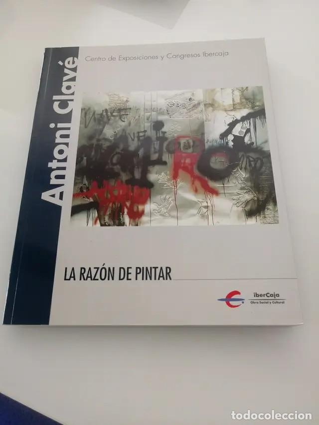 Arte: Antoni Clav&eacute; La raz&oacute;n de pintar - Foto 1