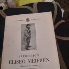Arte: CATÁLOGO EXPOSICIÓN ELISEO MEIFREN, PALACIO DE LA VIRREINA 1952. Lote 278209193