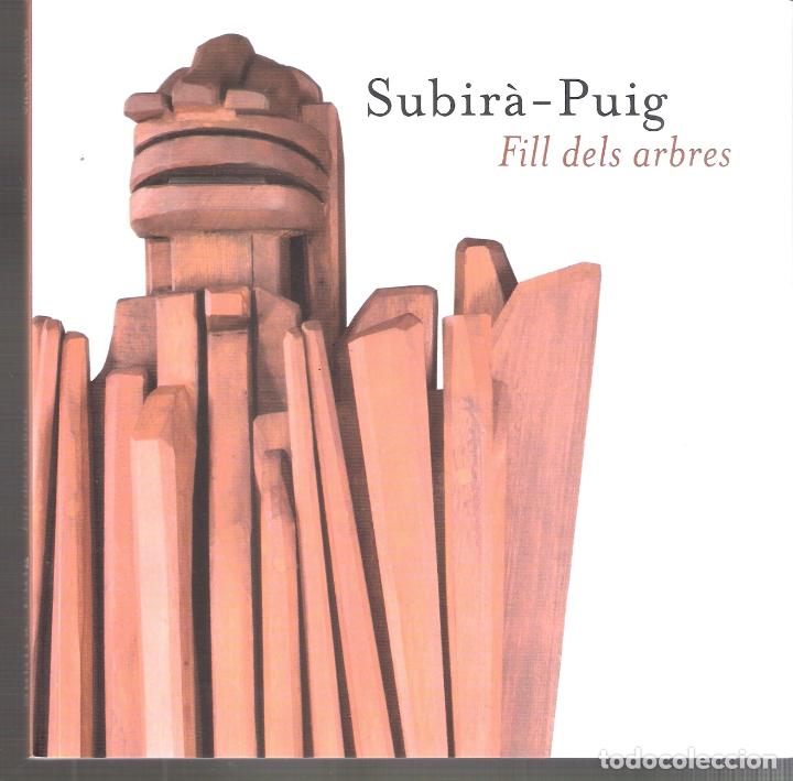 Art: Subir&agrave; - Puig.. Fundaci&oacute; Vila Casas. 2015. 16x16 cm.94 pags. R&uacute;stica/solapas.