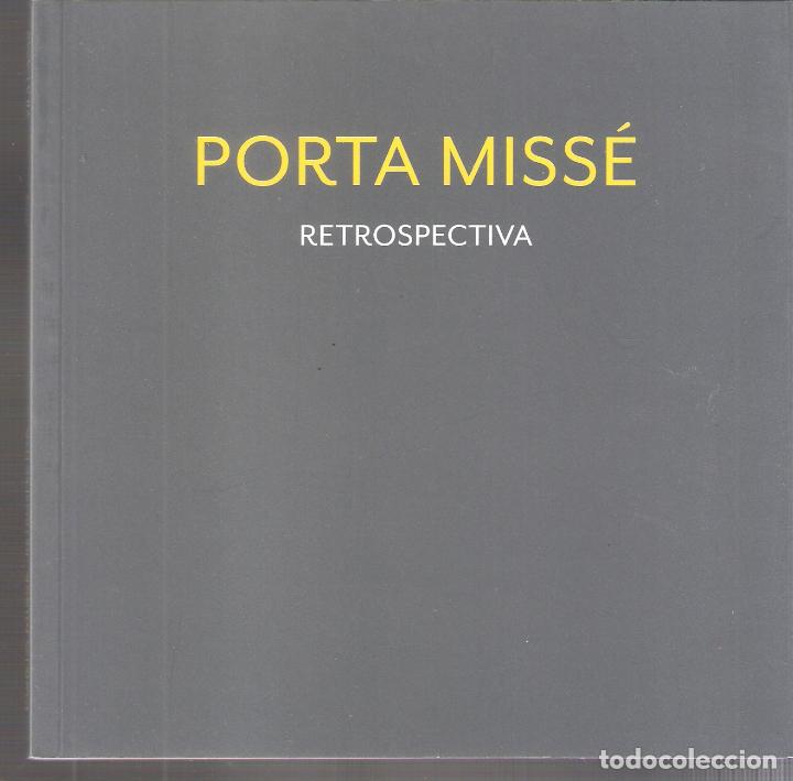 Art: Porta Miss&eacute;. Retrospectiva. 2015.Fundaci&oacute; Vila Casas. 16x16 cm. 95 pags. Rustica/solapas.
