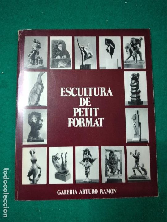 Arte: CATALOGO ESCULTURA DE PETIT FORMAT. GALERIA ARTURO RAMON. BARCELONA. 1976.