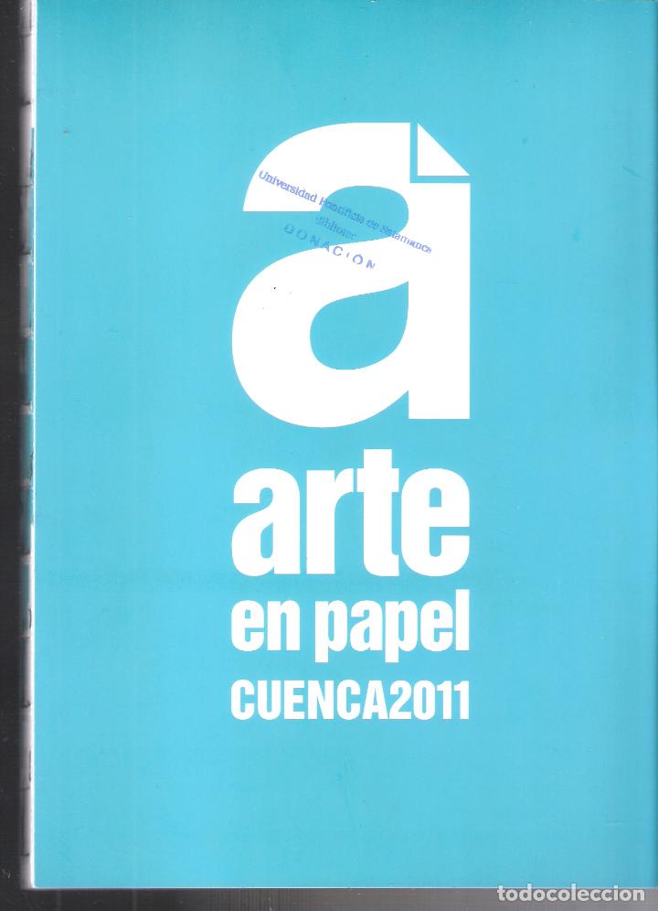 Art: A. Arte en papel.. Cuenca2011. 1er Festival Internacional de Arte Gr&aacute;fico, Marzo 2011.- Cuenca.