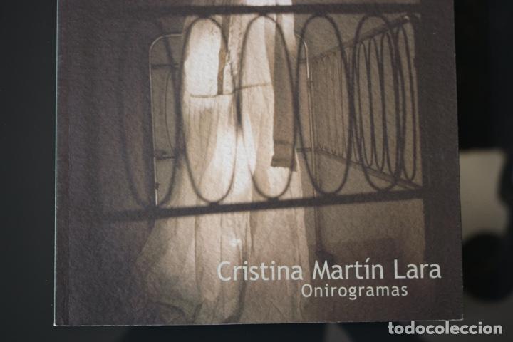 Arte: Cristina Mart&iacute;n Lara. Onirogramas: Relatos de sue&ntilde;os. Cat&aacute;logo de 20 x 20,2. 50 pp.Muy buen estado.