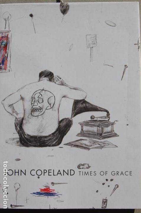 Arte: JOHN COPELAND (California 1976).Excepcional cat&aacute;logo de 25 x 34,5. 60 pp.TIME OF GRACE. Texto ingl&eacute;s