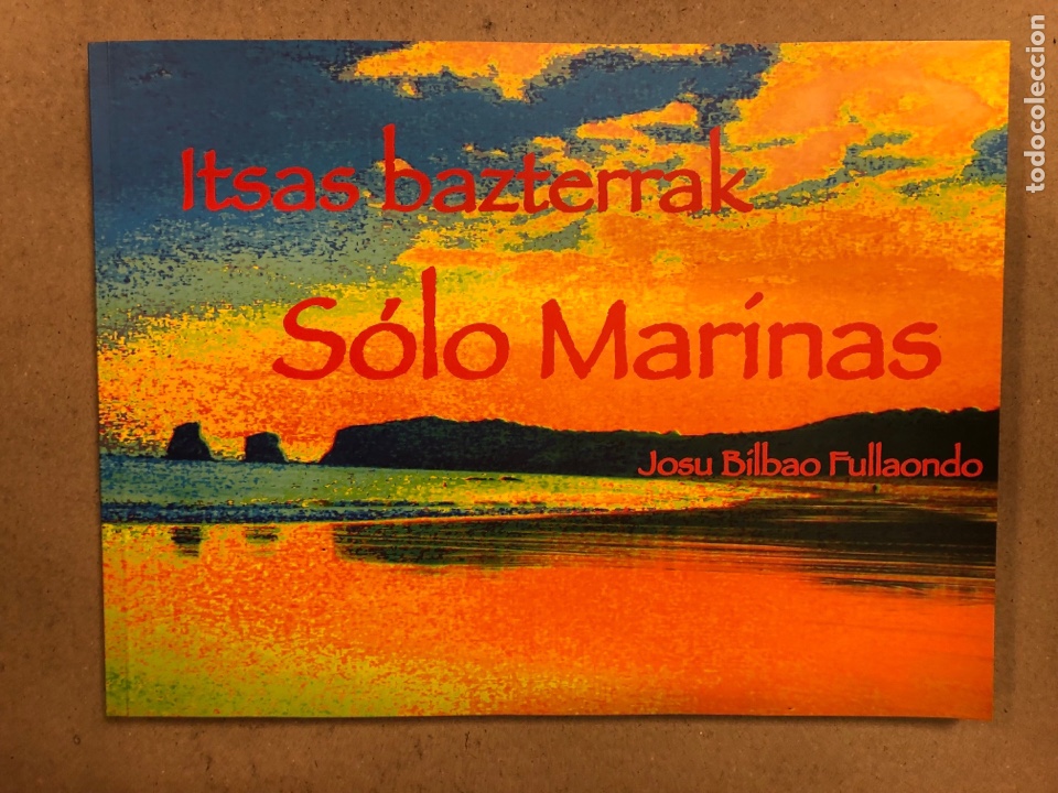 Arte: JOSU BILBAO FULLAONDO &ldquo;S&Oacute;LO MARINAS - ITSAS BAZTERRAK&rdquo;. CAT&Aacute;LOGO EXPOSICI&Oacute;N BILBAO 2008.