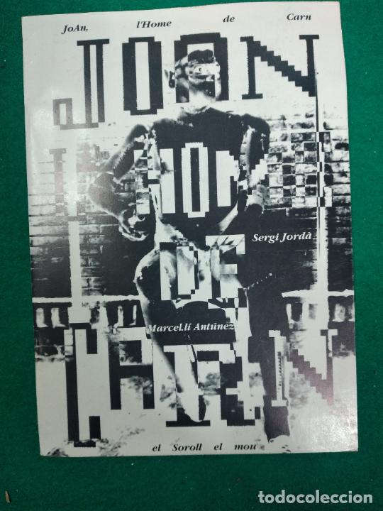 Arte: CATALOGO JOAN, L'HOME DE CARN DE SERGI JORDA I MARCEL.LI ANTUNEZ. MERCAT DE LA BOQUERIA 1993.