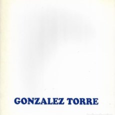Arte: GONZÁLEZ TORRE. CATÁLOGO GALERIA QUORUM. ABRIL. 1995.. Lote 312706688